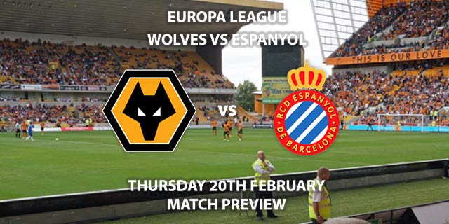 Match Betting Preview - Wolves vs Espanyol. Thursday 20th February 2020, UEFA Europa League - Jan Breydel Stadium. Live on BT Sport ESPN – Kick-Off: 20:00 GMT.