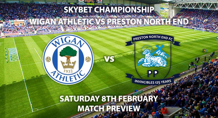 Match Betting Preview - Wigan Athletic vs Preston North End. Saturday 8th February 2020, The Championship - DW Stadium. Live on Sky Sports Football HD – Kick-Off: 12:30 GMT.