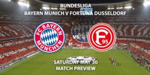 Match Betting Preview - Bayern Munich vs Fortuna Dusseldorf. Saturday 30th May 2020, Allianz Arena. Live on BT Sport 1 – Kick-Off: 17:30 BST.