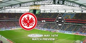 Match Betting Preview - Eintracht Frankfurt vs Borussia Monchengladbach. Saturday 16th May 2020, Commerzbank Arena. Live on BT Sport 1 – Kick-Off: 17:30 BST.