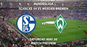 Match Betting Preview - Schalke vs Werder Bremen. Saturday 30th May 2020, VELTINS-Arena. Live on BT Sport 1 – Kick-Off: 14:30 BST.