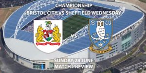 Match Betting Preview - Bristol City vs Sheffield Wednesday. Sunday 28th June 2020, The Championship, Ashton Gate. Sky Sports Football HD - Kick-Off: 12:00 BST.