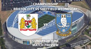 Match Betting Preview - Bristol City vs Sheffield Wednesday. Sunday 28th June 2020, The Championship, Ashton Gate. Sky Sports Football HD - Kick-Off: 12:00 BST.