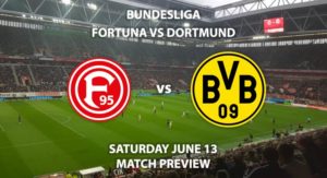 Match Betting Preview - Fortuna Dusseldorf vs Borussia Dortmund. Saturday 13th June 2020, Merkur Spiel-Arena. Live on BT Sport 1 – Kick-Off: 14:30 BST.