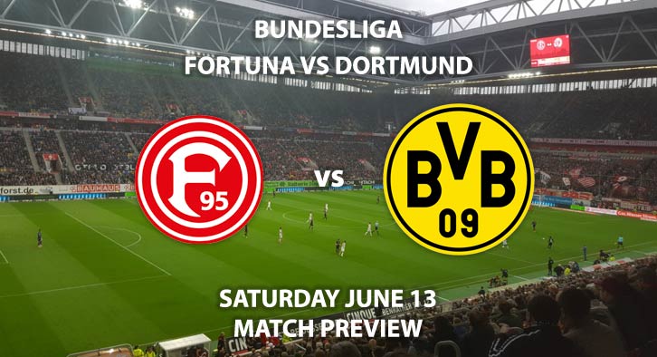 Match Betting Preview - Fortuna Dusseldorf vs Borussia Dortmund. Saturday 13th June 2020, Merkur Spiel-Arena. Live on BT Sport 1 – Kick-Off: 14:30 BST.