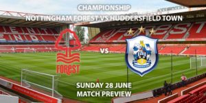 Match Betting Preview - Nottingham Forest vs Huddersfield Town. Sunday 28th June 2020, The Championship, City Ground. Sky Sports Football HD - Kick-Off: 14:15 BST.