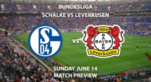 Match Betting Preview - Schalke vs Bayer Leverkusen. Sunday 14th June 2020, VELTINS Arena. Live on BT Sport 1 – Kick-Off: 17:00 BST.